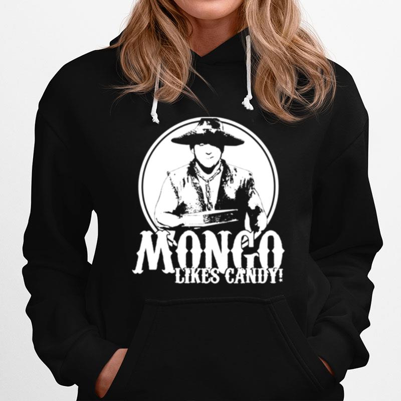 Mongo Likes Candy Blazing Saddles Hoodie