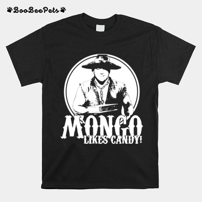 Mongo Likes Candy Blazing Saddles T-Shirt