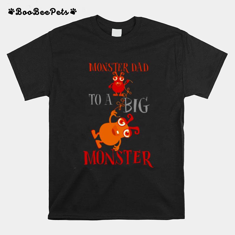 Monster Dad To A Big Monster Halloween Single Dads T-Shirt