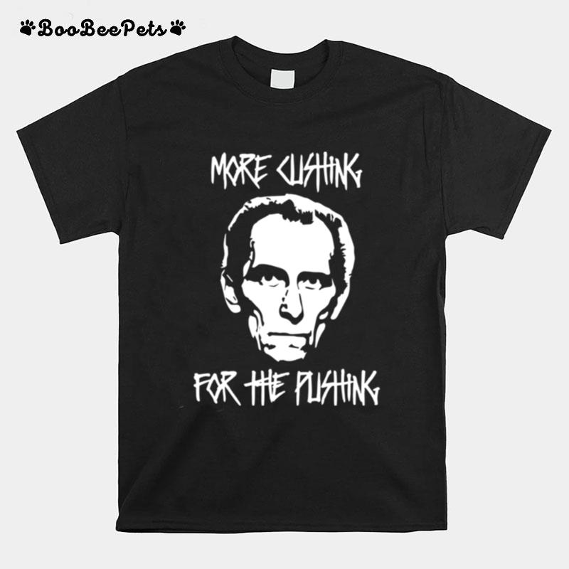 More Cushing For The Pushing Grand Moff Tarkin Star Wars T-Shirt