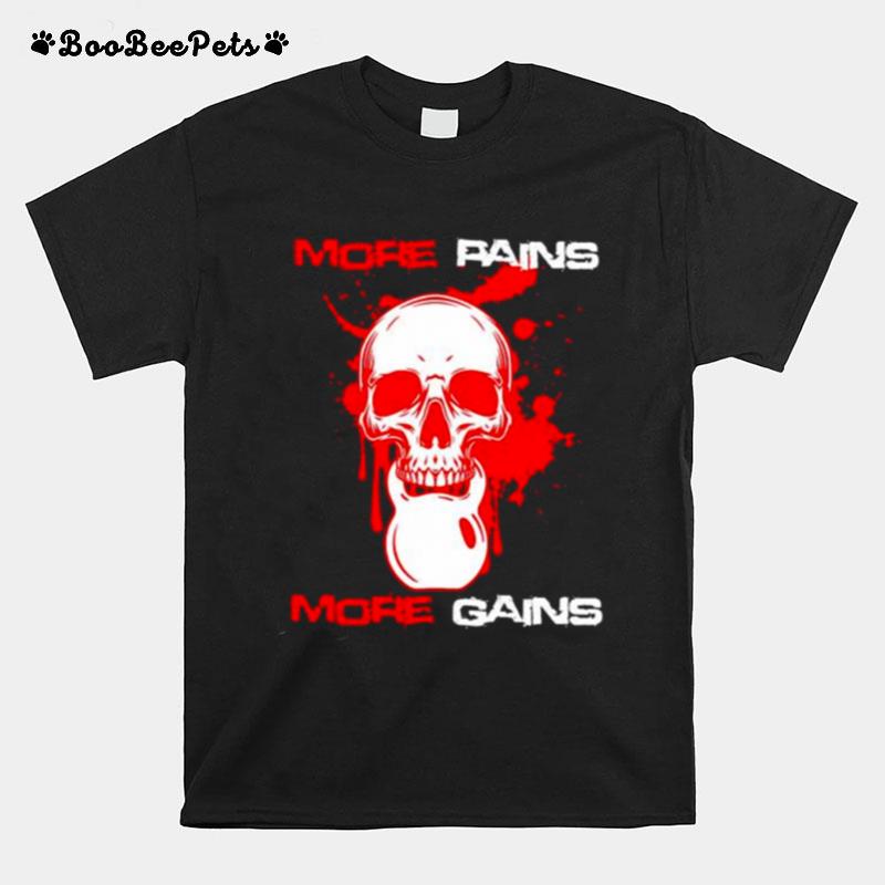 More Pains More Gains Skull Weight Lifting T-Shirt