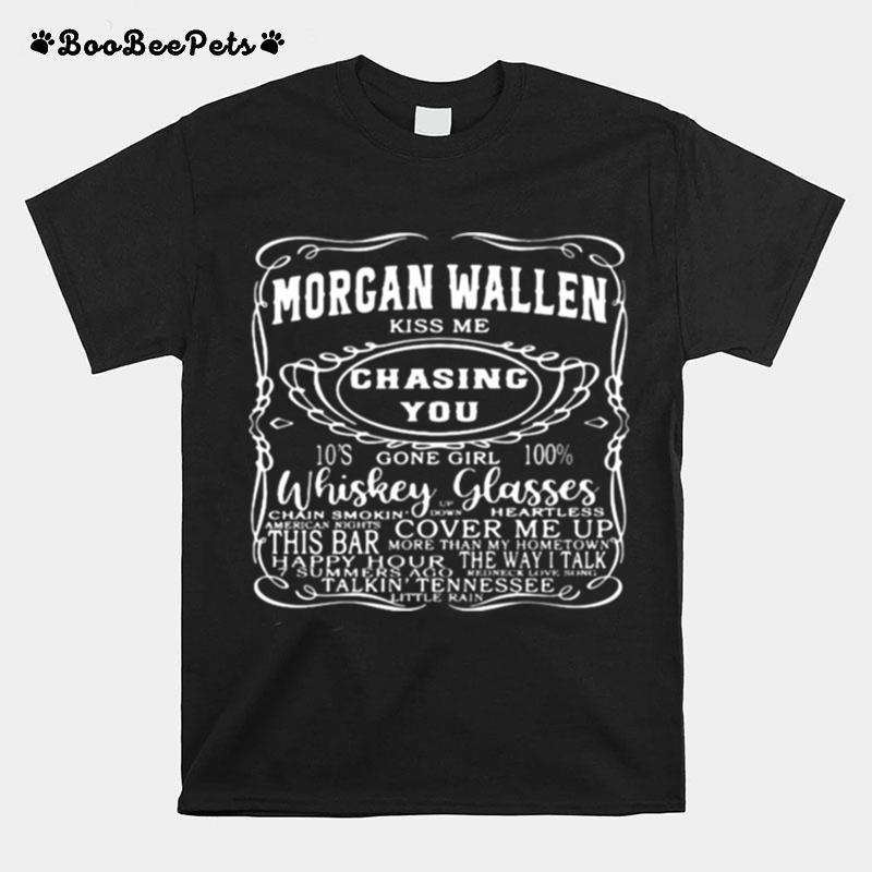 Morgan Wallen Kiss Me Chasing You Whiskey Glasses This Bar Happy Hour T-Shirt