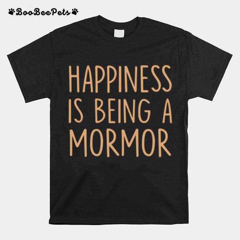 Mormor Happiness Is Being A Mormor T-Shirt