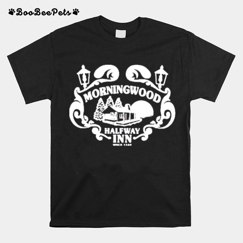 Morningwood Halfway Inn Since 1769 T-Shirt