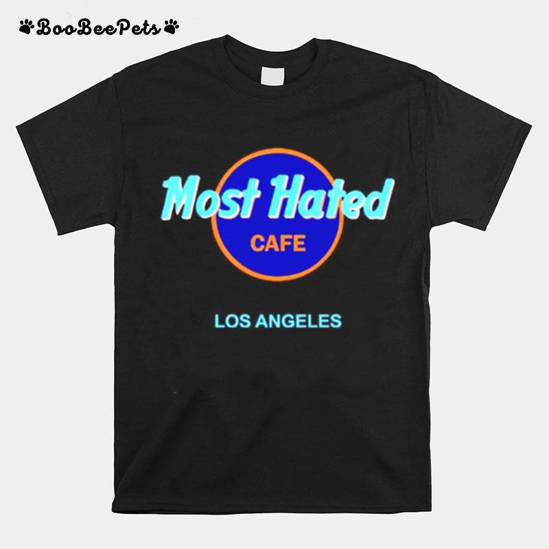 Most Hated Cafe Los Angeles T-Shirt