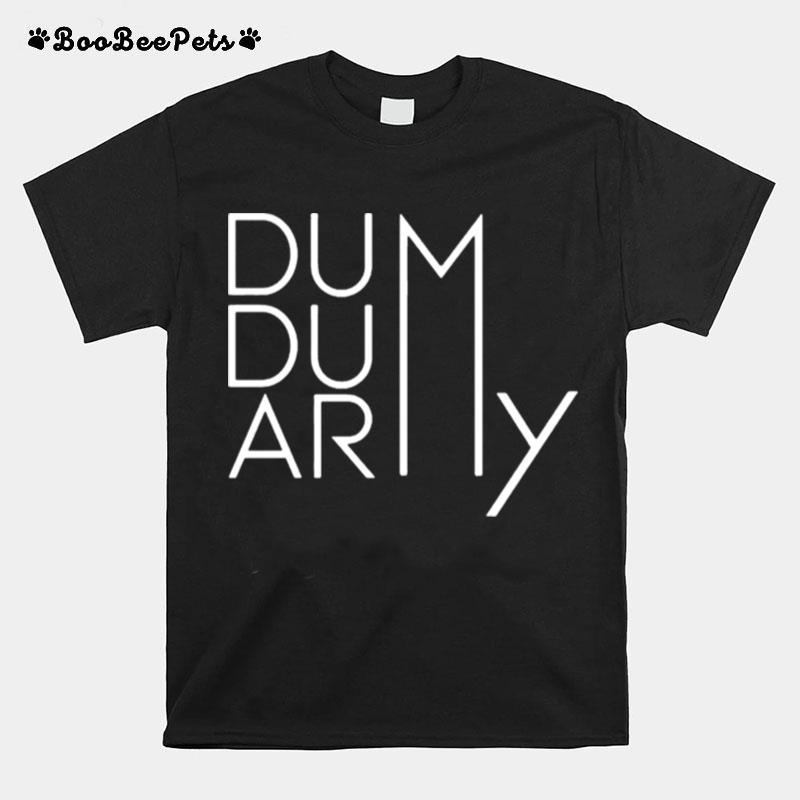 Mostlysane Dum Dum Army T-Shirt