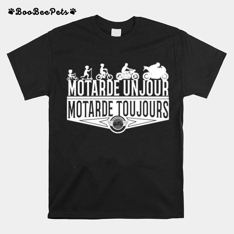 Motarde Un Jour Motard Toujours T-Shirt