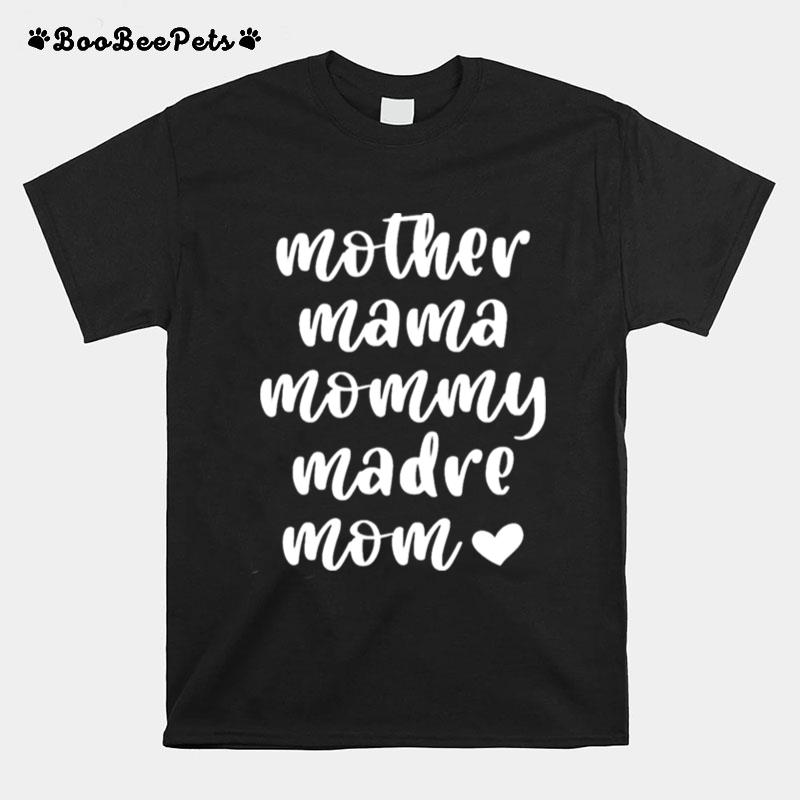 Mother Mama Mommy Madre Mom T-Shirt