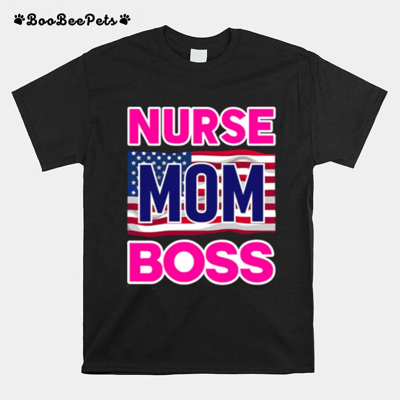 Mothers Day Nurse Mom Boss Us Flag T-Shirt