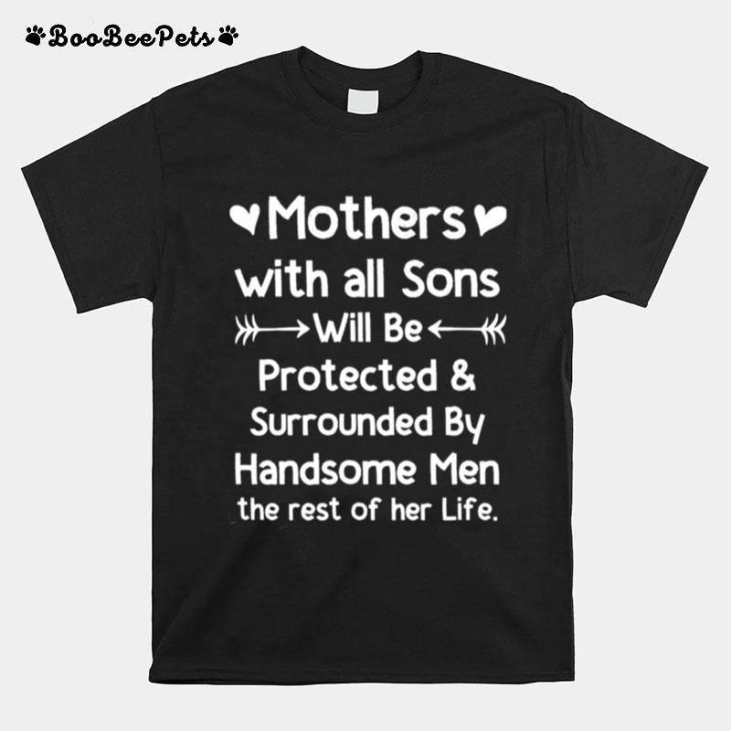 Mothers With All Sons Quote Mom Mothers Day T-Shirt