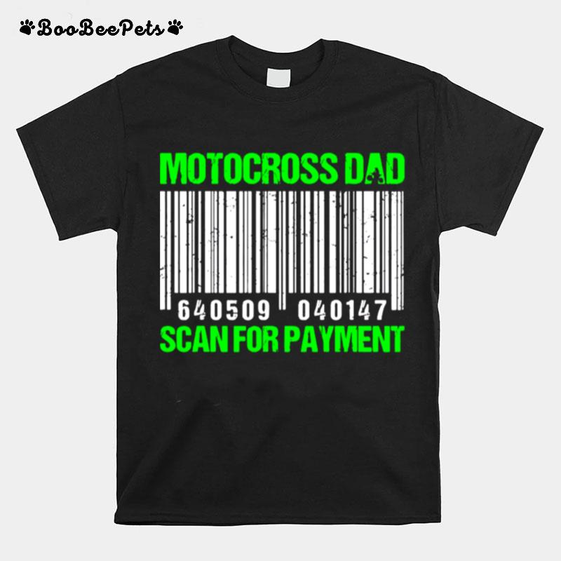 Motocross Dad Scan For Payment T-Shirt