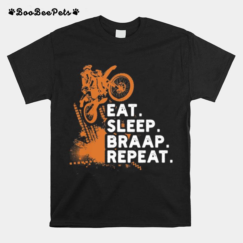 Motocross Dirt Bike Rider Eat Sleep Braap Repeat T-Shirt