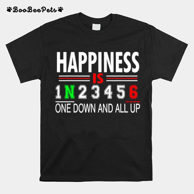 Motorcycle Happiness Is One Down And All Up T-Shirt