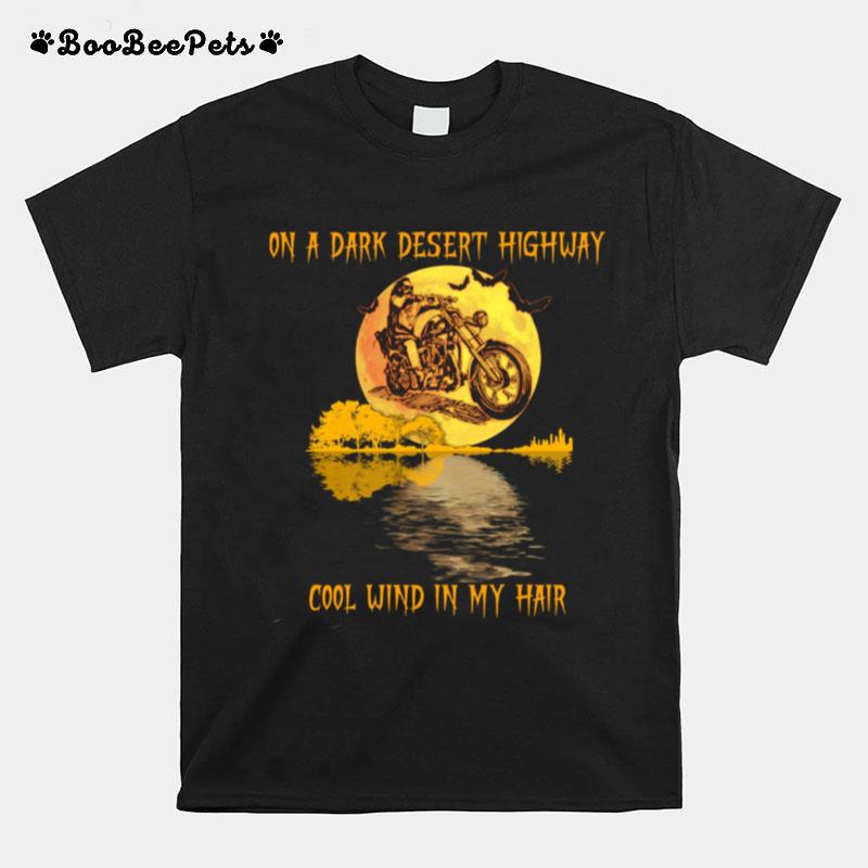 Motorcycle On A Dark Desert Highway Cool Wind In My Hair Halloween T-Shirt