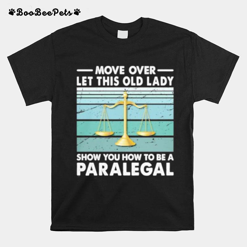 Move Over Let This Old Man Show You How To Be A Paralegal Vintage Retro T-Shirt