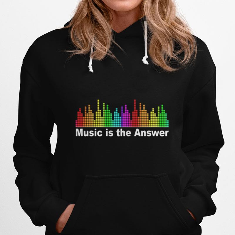 Music Is The Answer Hoodie