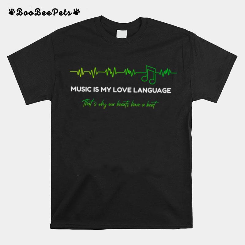 Music Music Is My Love Language T-Shirt