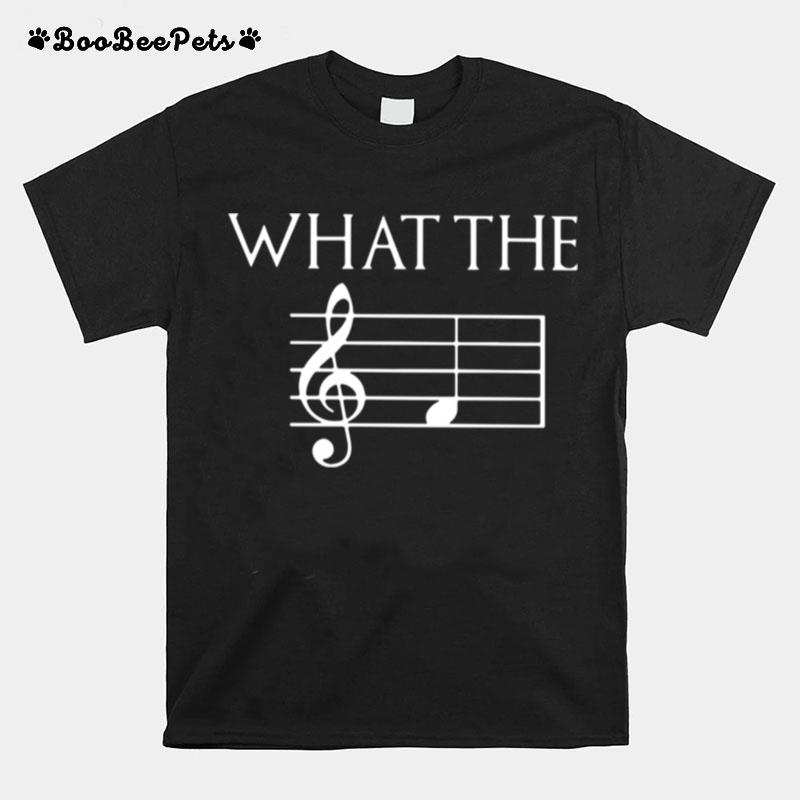 Musicians Lover What The T-Shirt