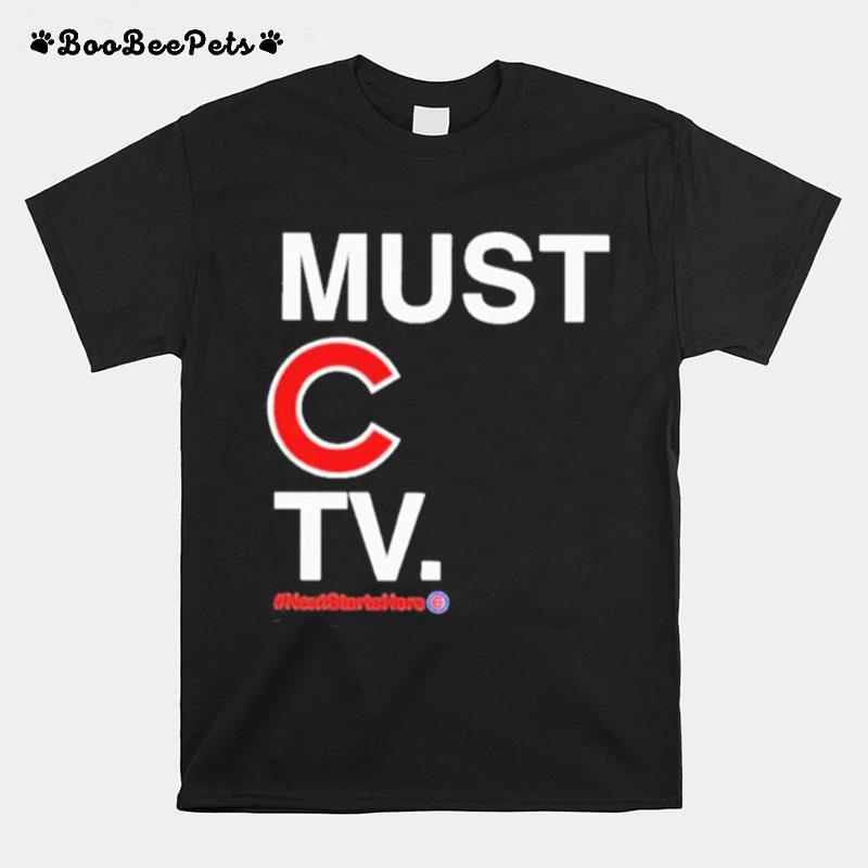 Must C Tv Nextstartshere T-Shirt