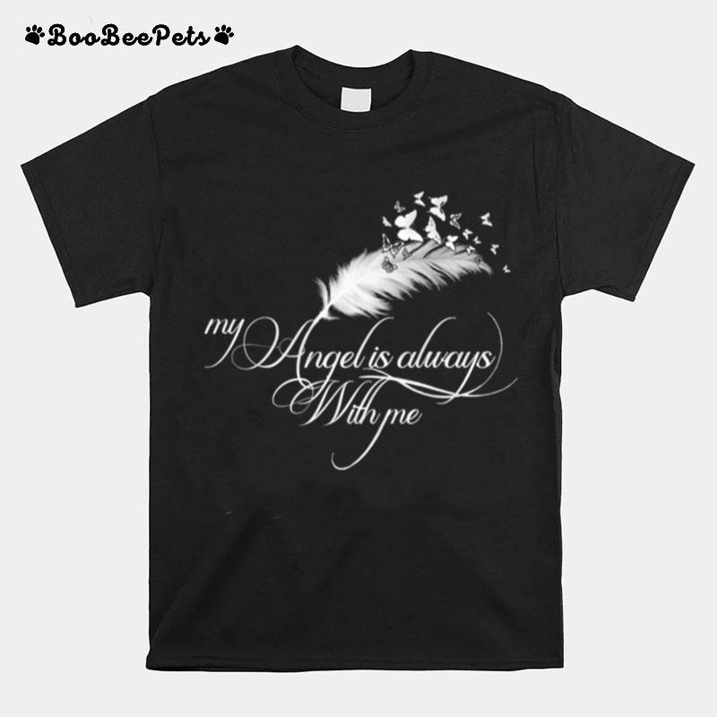 My Angel Is Always With Me T-Shirt