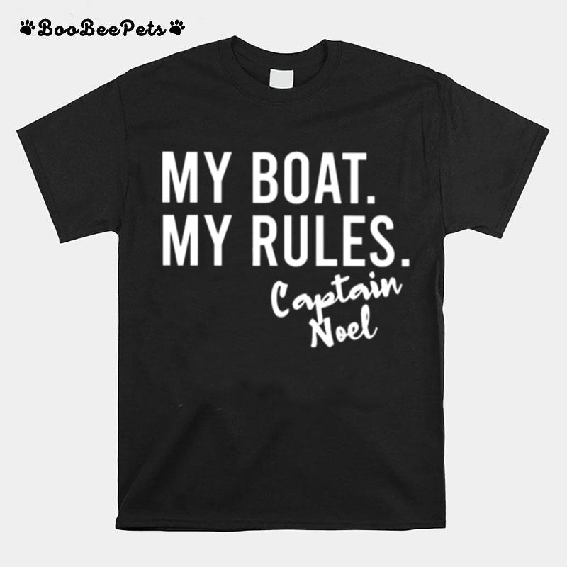 My Boat My Rules Captain Noel 2022 T-Shirt