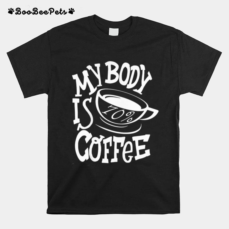 My Body Is 70 Coffee T-Shirt