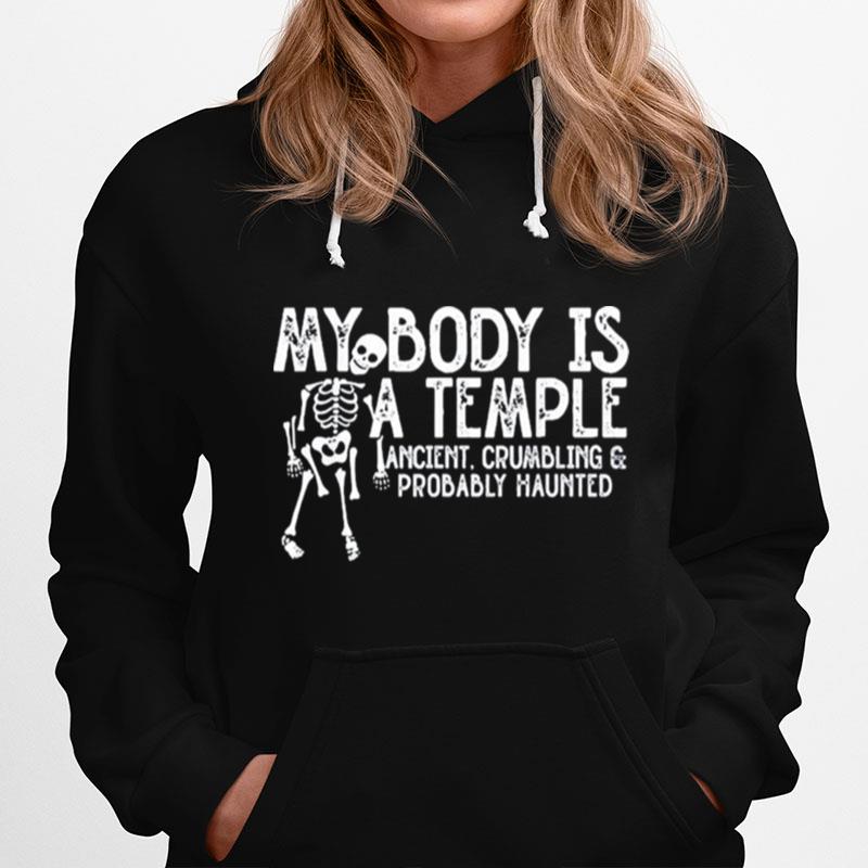 My Body Is A Temple Ancient Crumbling Probably Haunted Hoodie