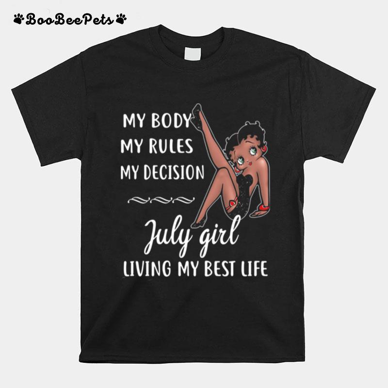 My Body My Rules My Decision July Girl Living My Best Life Lady T-Shirt