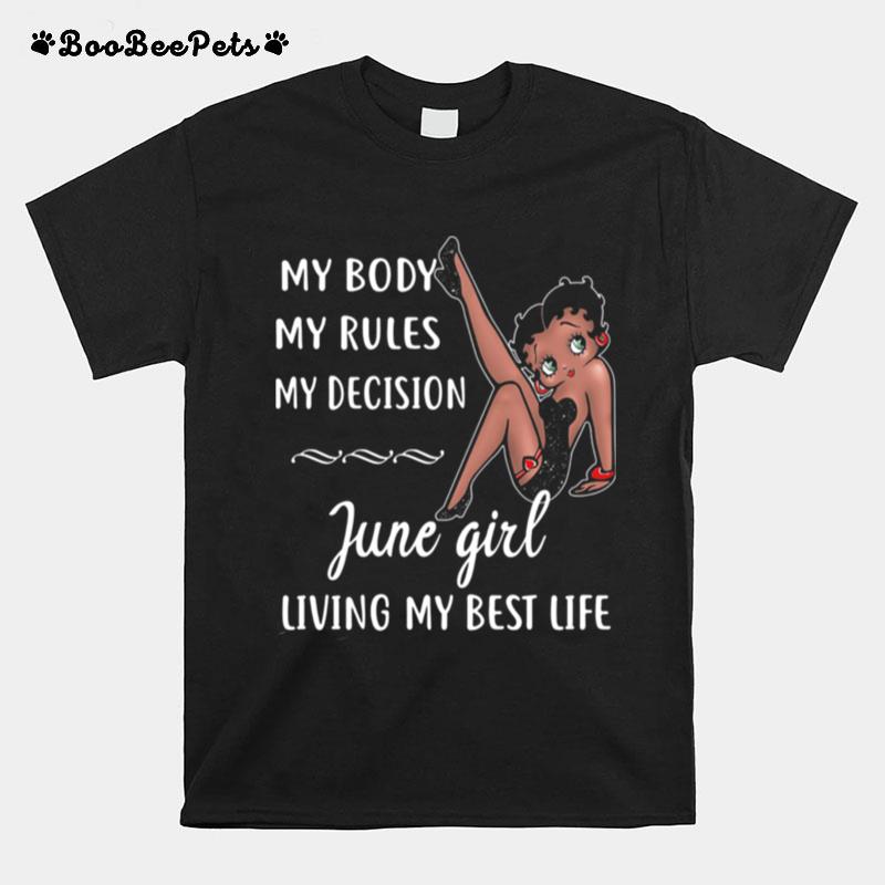 My Body My Rules My Decision June Girl Living My Best Life Lady T-Shirt