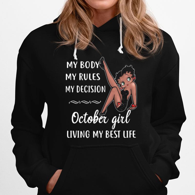 My Body My Rules My Decision October Girl Living My Best Life Lady Hoodie
