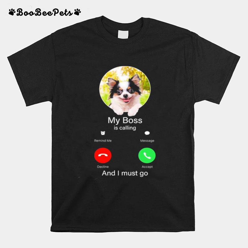 My Boss Is Calling Remind Me Message Decline Accept And I Must Go T-Shirt