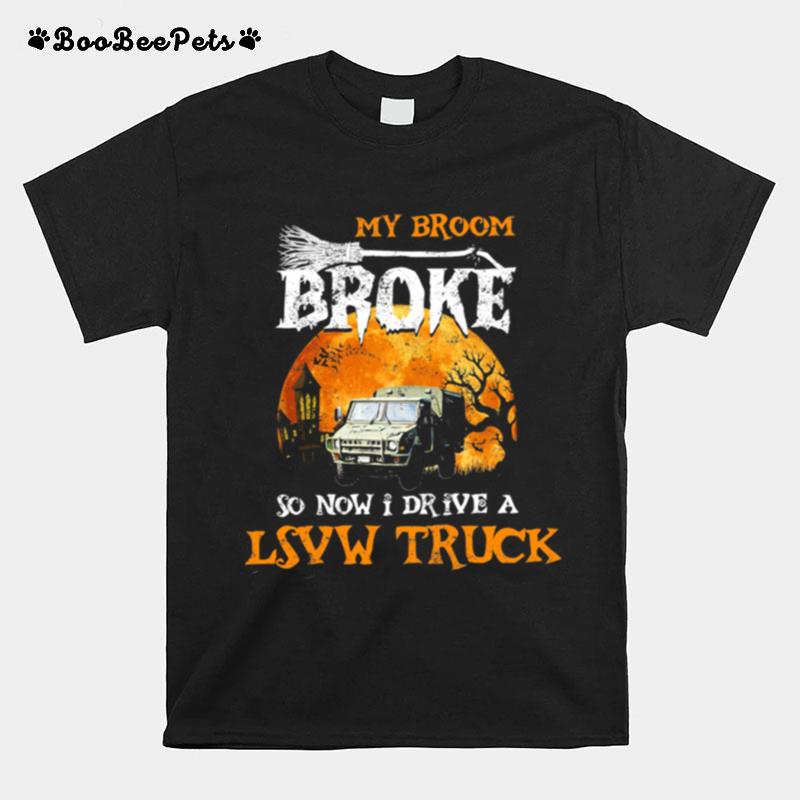 My Broom Broke So Now I Drive A Lsvw Truck Halloween T-Shirt