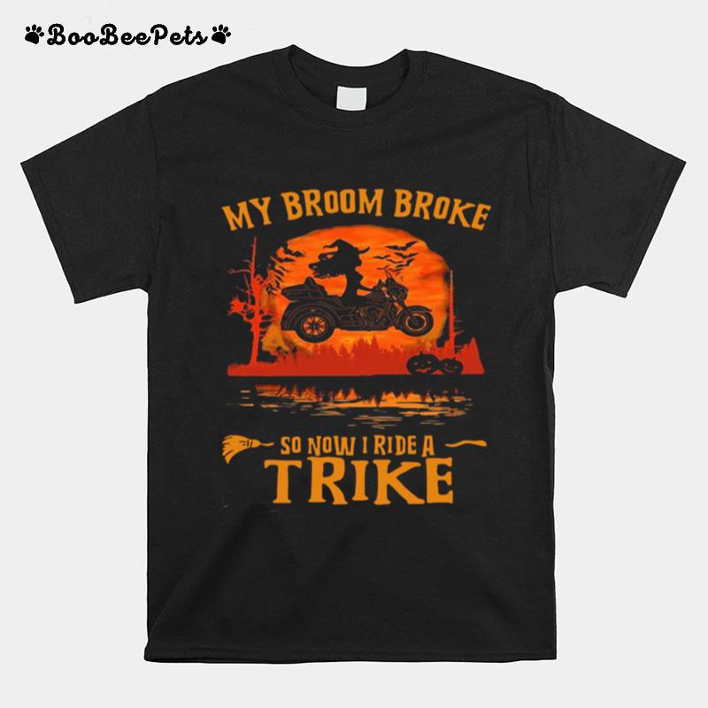 My Broom Broke So Now I Ride A Trike Halloween T-Shirt