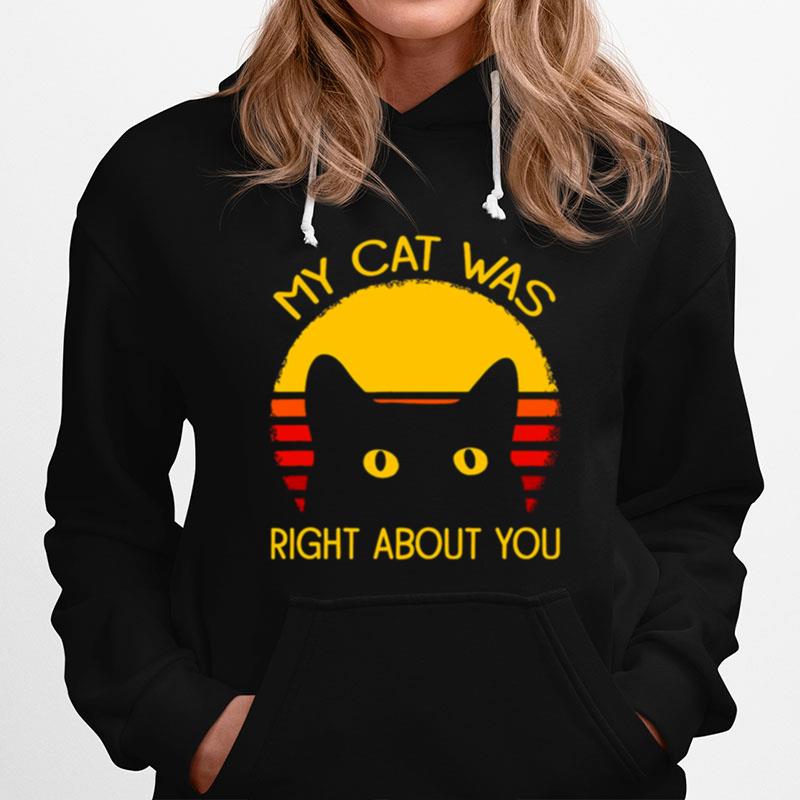 My Cat Was Right About You Vintage Hoodie