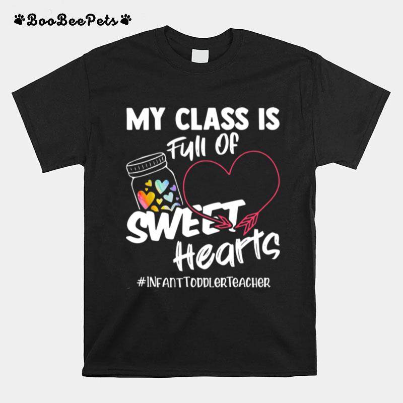 My Class Is Full Of Sweet Hearts Teachers Valentines Day T-Shirt