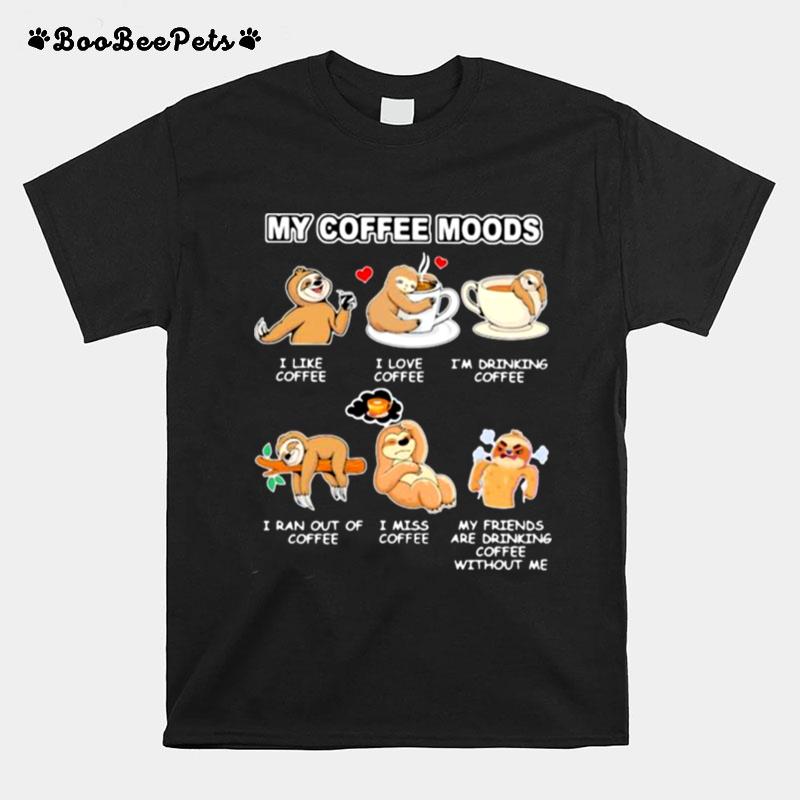 My Coffee Moods Sloth T-Shirt