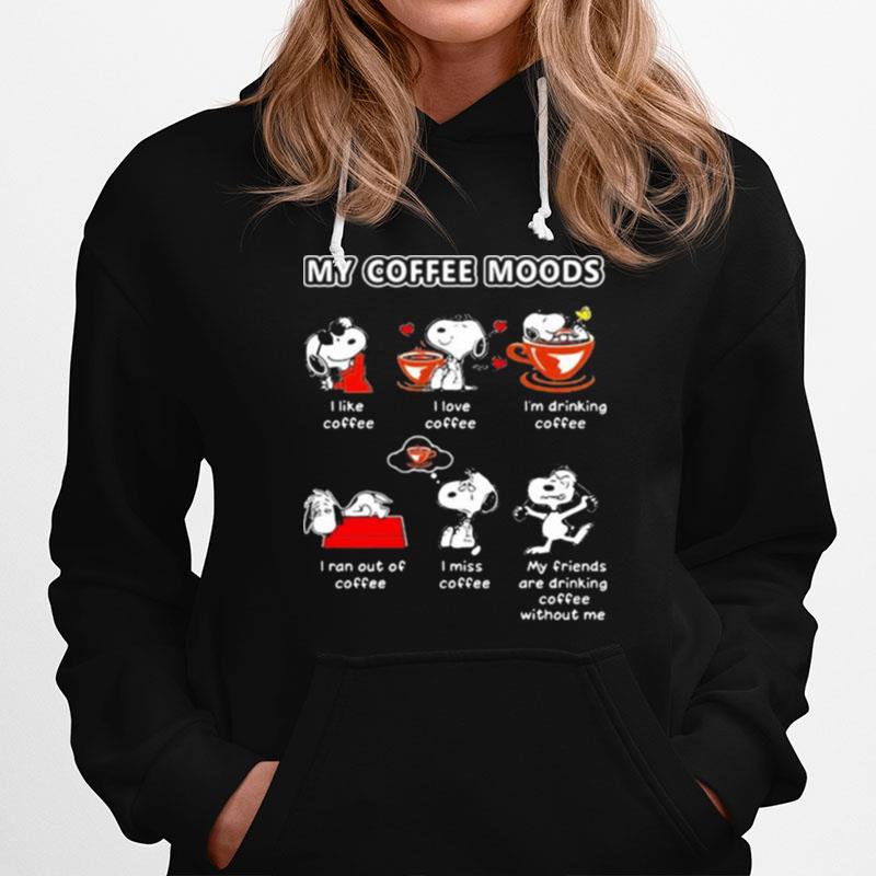 My Coffee Moods Snoopy I Like I Love I Am Drinking Coffee Hoodie