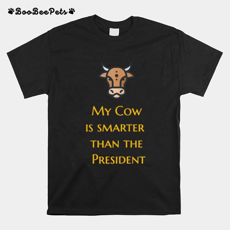 My Cow Is Smarter Than The President Official T-Shirt