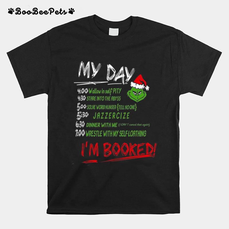 My Day The Grinch Movie I Am Booked That Stole Hate Funny Christmas T-Shirt