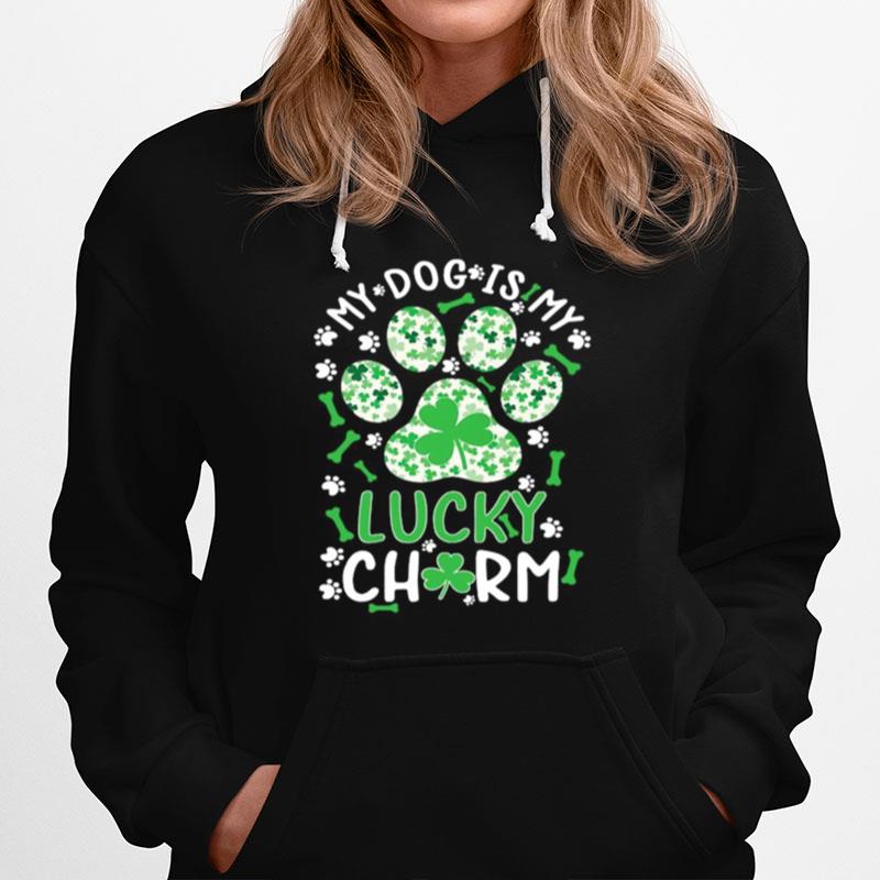 My Dog Is My Lucky Charm Shamrock Paw Dog St Patricks Day Hoodie