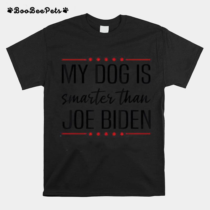 My Dog Is Smarter Than Biden Anti Joe Biden T-Shirt