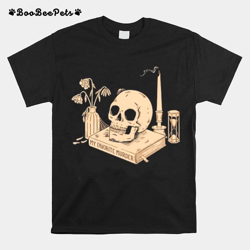 My Favorite Murder Skull T-Shirt