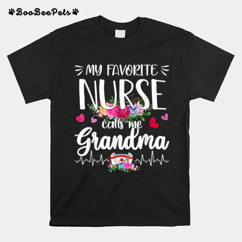 My Favorite Nurse Calls Me Grandma Flowers T-Shirt