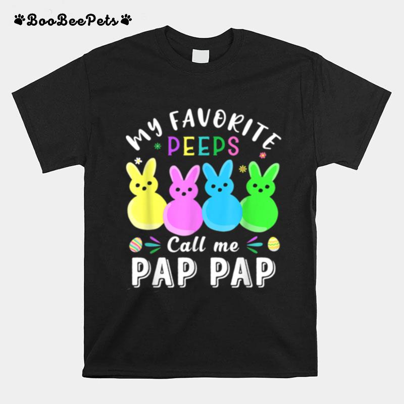 My Favorite Peeps Call Me Pap Pap Cute Easter Basket T-Shirt