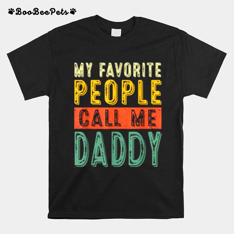 My Favorite People Call Me Daddy Vintage T-Shirt