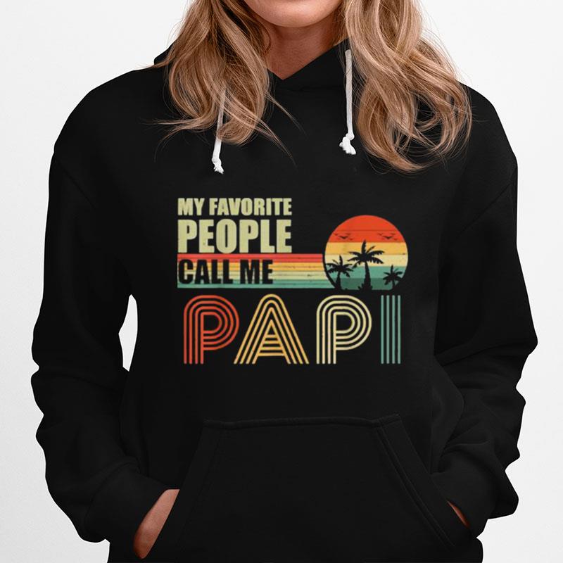 My Favorite People Call Me Papi Fathers Day Vintage Hoodie
