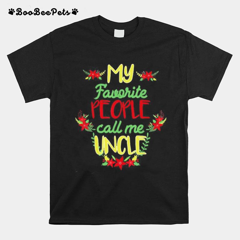 My Favorite People Call Me Uncle Christmas T-Shirt