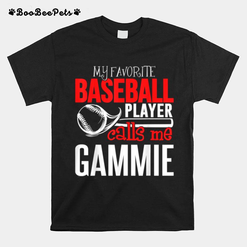 My Favorite Player Calls Me Baseball Gammie T-Shirt