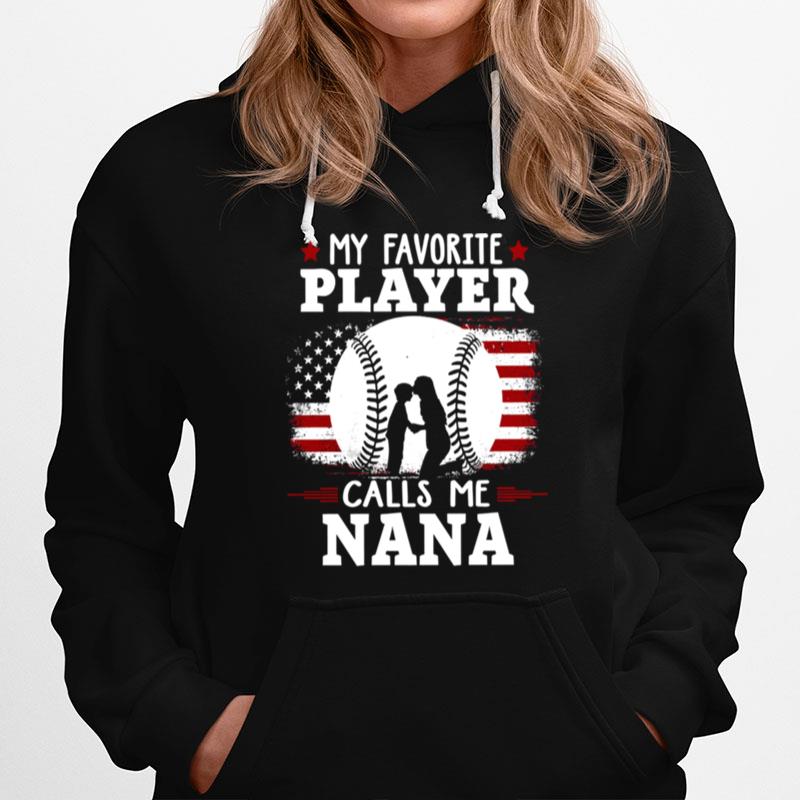 My Favorite Player Calls Me Nana American Flags Hoodie