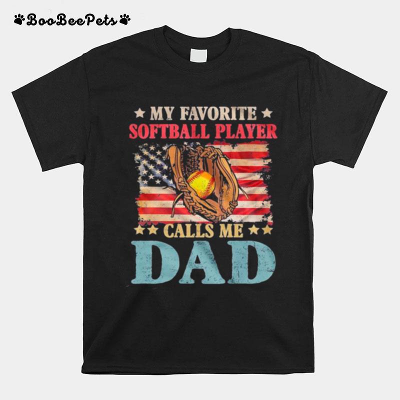 My Favorite Softball Player Calls Me Dad American Flag T-Shirt